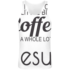 "All I Need Today Is A Little Bit Of Coffee And Whole Lot Of Jesus" Tank Top Shirt (100% Soft Polyester)